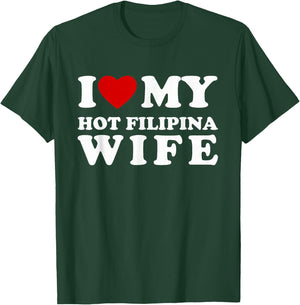 I Love My Hot Filipina Wife I Heart My Hot Filipina Wife T-Shirt - T-Shirt | Forest