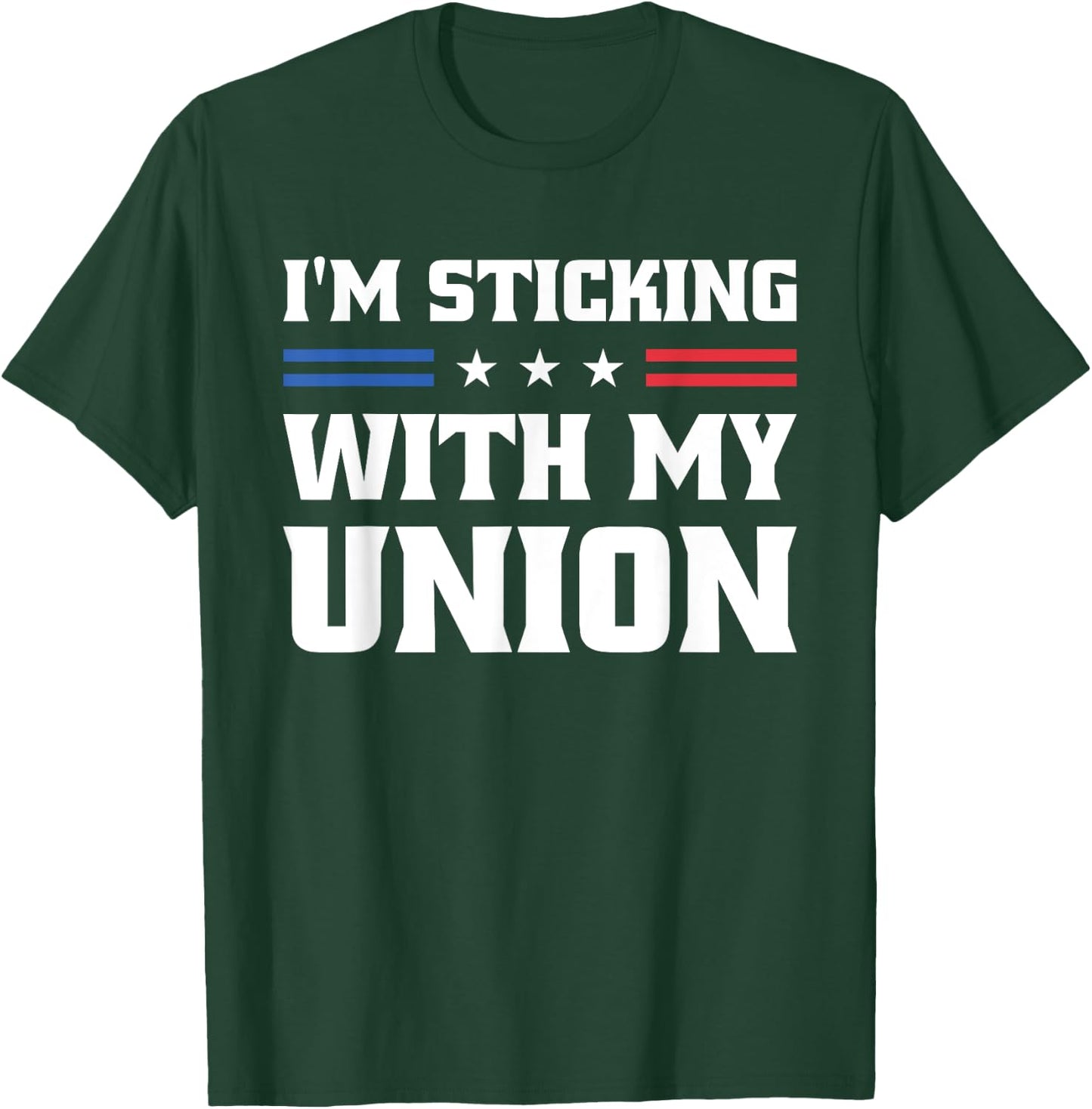 Sticking With My Union Strong For Pro Labor Union Workers T-Shirt - T-Shirt | Forest