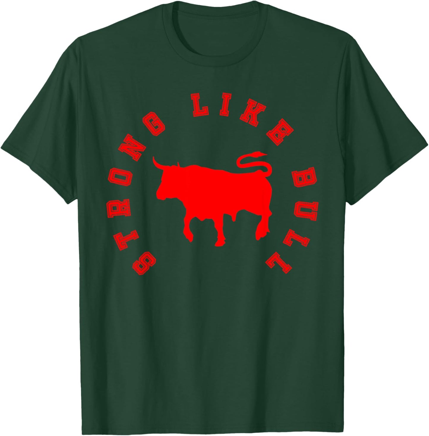 Strong Like Bull, Bodybuilding & Power Lifting T-Shirt - T-Shirt | Forest