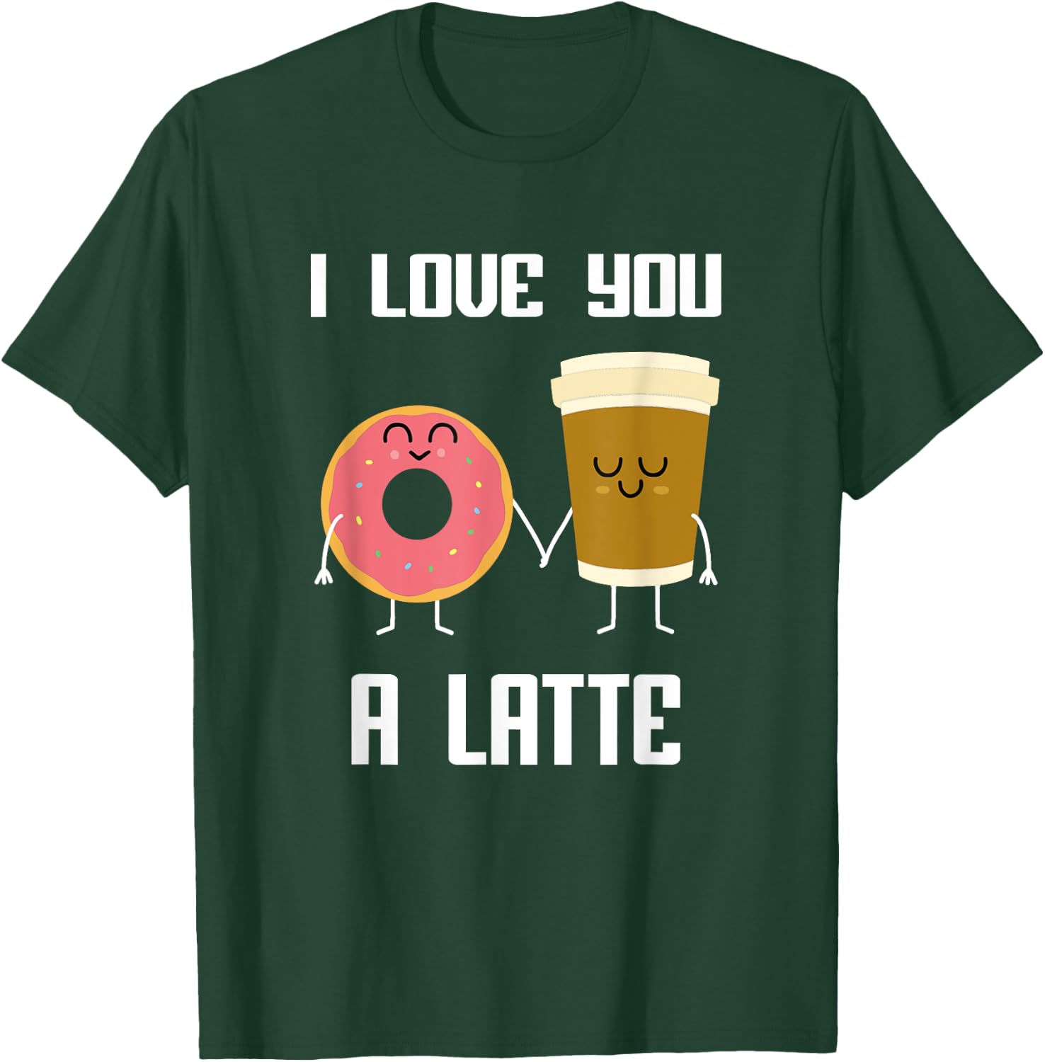 I love You Funny a Latte Valentine's Day For Coffee Lovers T-Shirt - T-Shirt | Forest