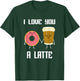 I love You Funny a Latte Valentine's Day For Coffee Lovers T-Shirt - T-Shirt | Forest