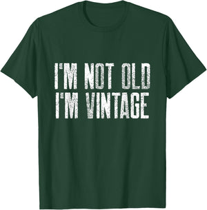 I’m Not Old I’m Just Vintage Sarcastic Funny Old People T-Shirt - T-Shirt | Forest