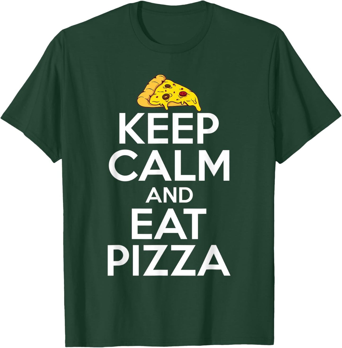 Keep Calm and eat Pizza Snack Pizzalove Pizza T-Shirt - T-Shirt | Forest