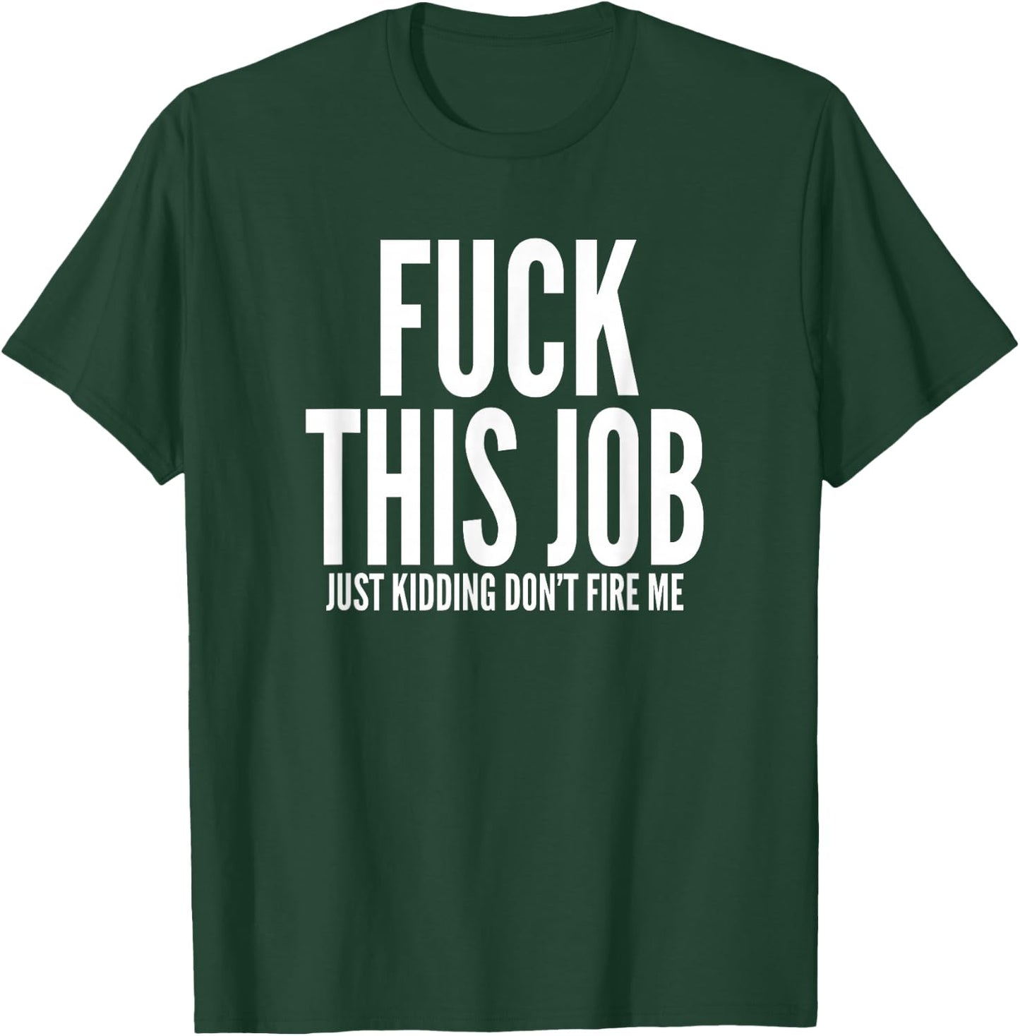 Fuck This Job Shirt Funny Work Office Hating Employee T-Shirt - T-Shirt | Forest