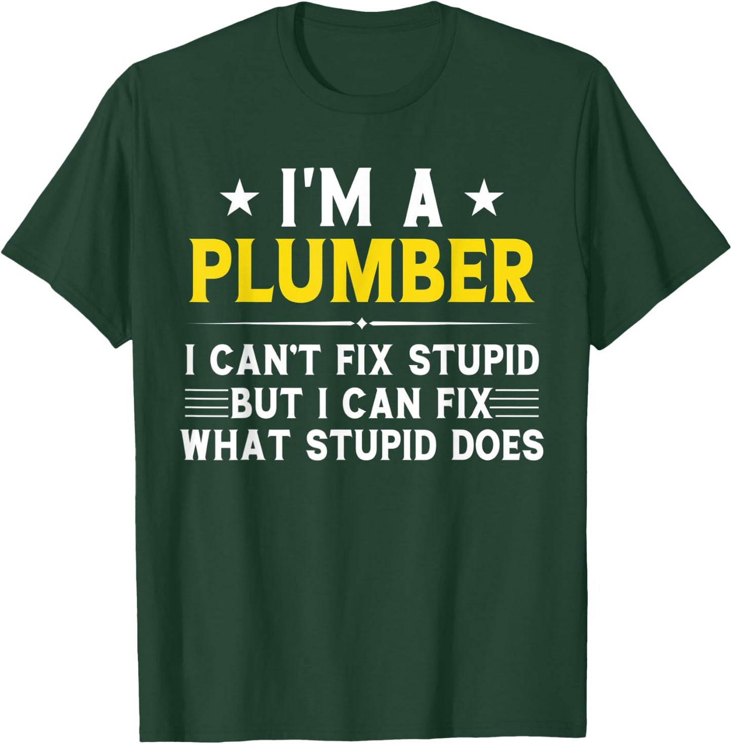 Funny Plumbing Gift Sarcastic Plumber T-Shirt - T-Shirt | Forest