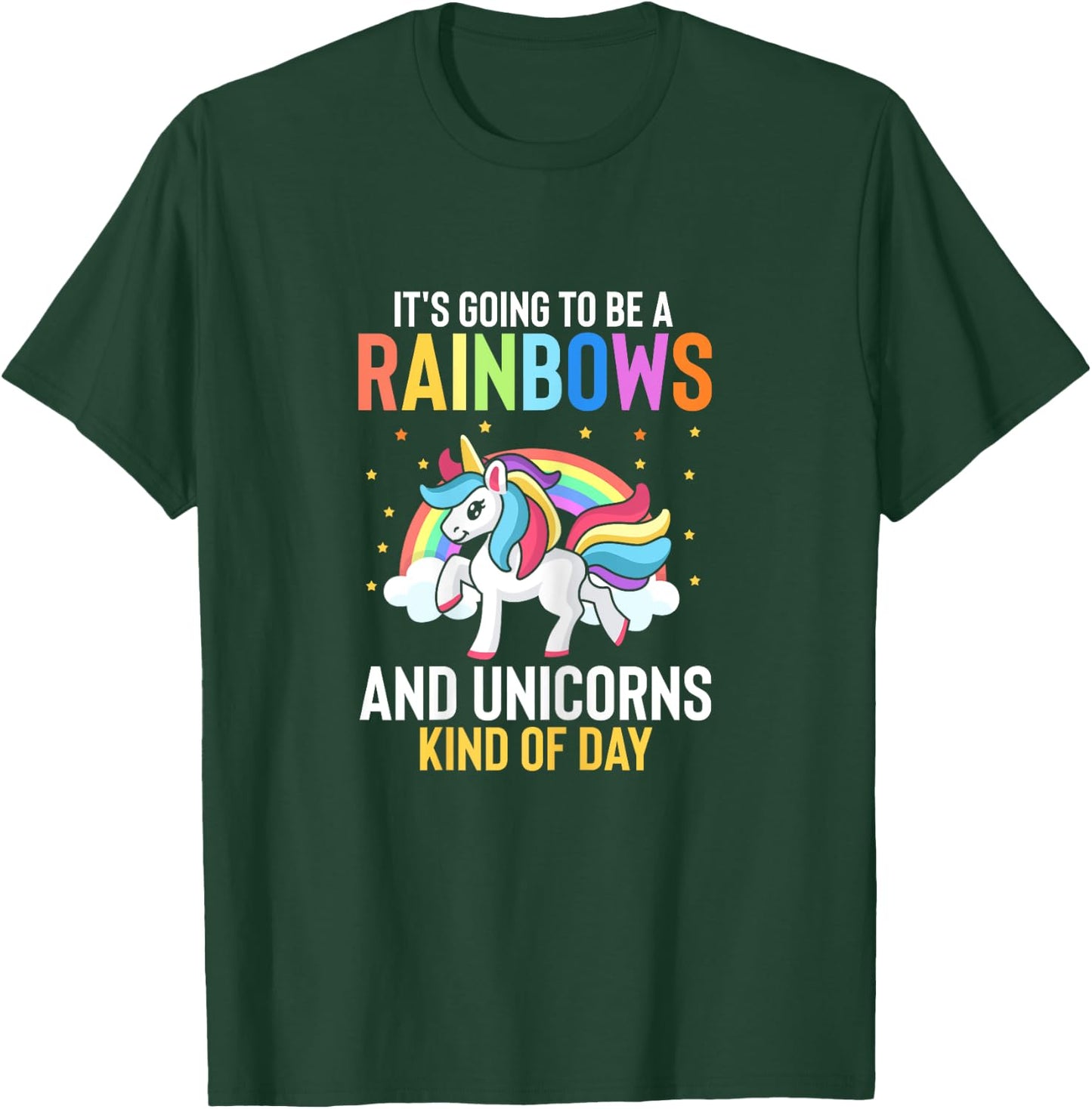 Its Going To Be A Rainbows And Unicorns Kind Of Day T-Shirt - T-Shirt | Forest