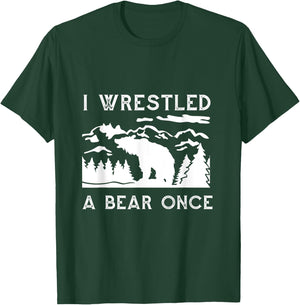 I Wrestled a Bear Once: Funny Fought Bears Mountain Man Men T-Shirt - T-Shirt | Forest