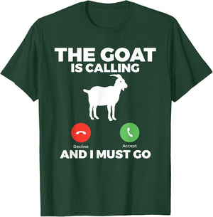The Goat is calling and i must go Goats lover T-Shirt - T-Shirt | Forest