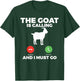 The Goat is calling and i must go Goats lover T-Shirt - T-Shirt | Forest
