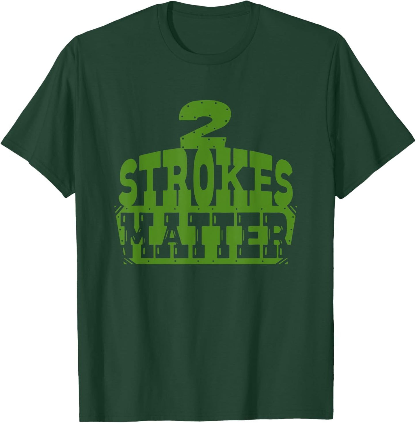 2 Strokes Matter! MX Motocross Dirt Biker T-Shirt - T-Shirt | Forest