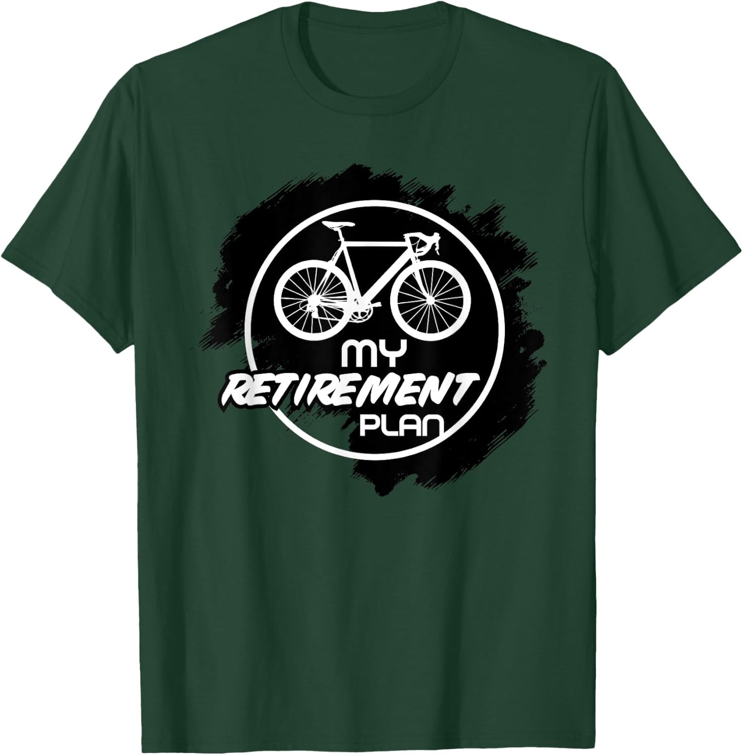 Cyclist Retirement Retired Bike My Retirement Plan Bicycle T-Shirt - T-Shirt | Forest