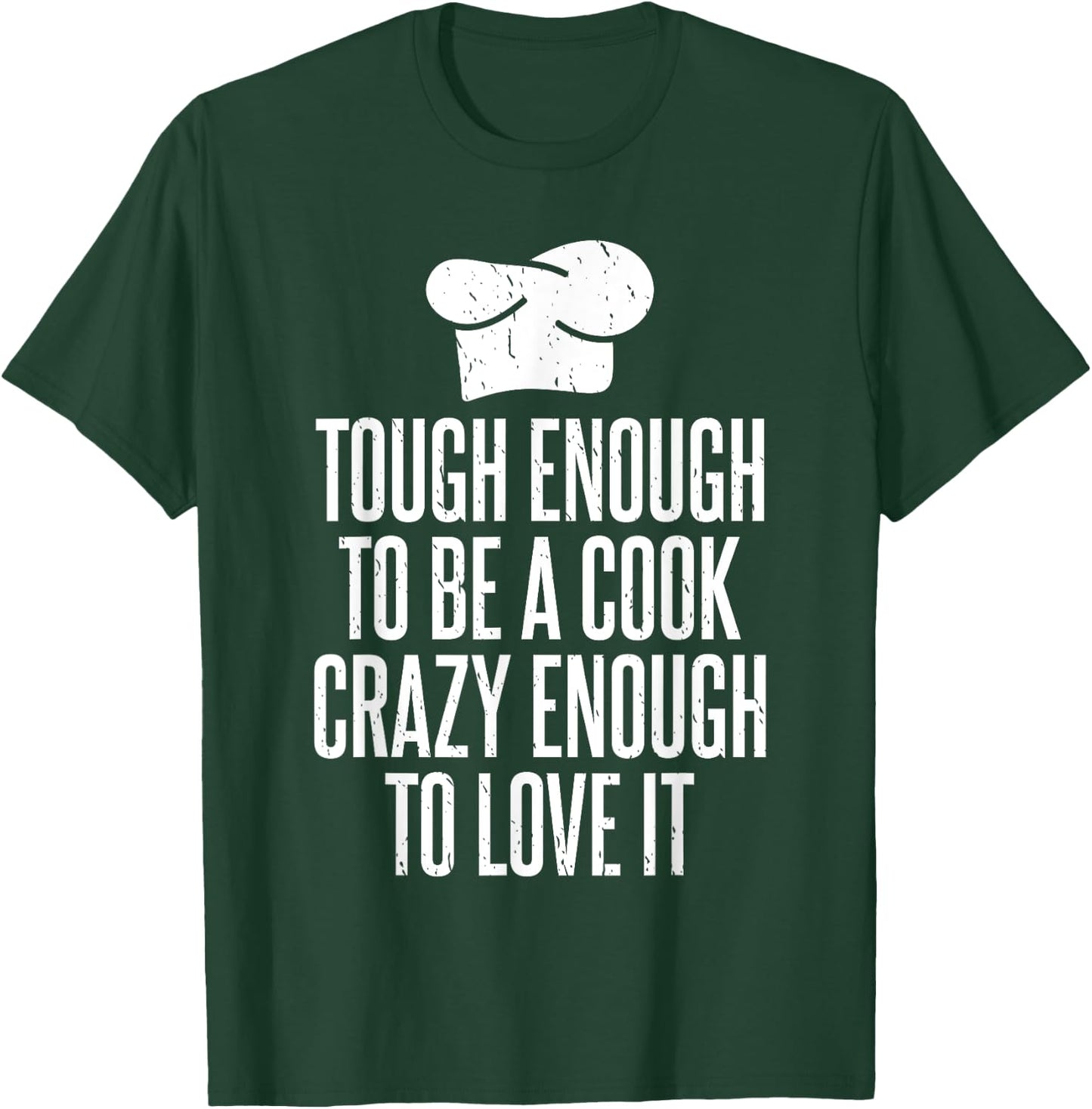 Tough enough to be a Cook crazy enough to love it Cook T-Shirt - T-Shirt | Forest