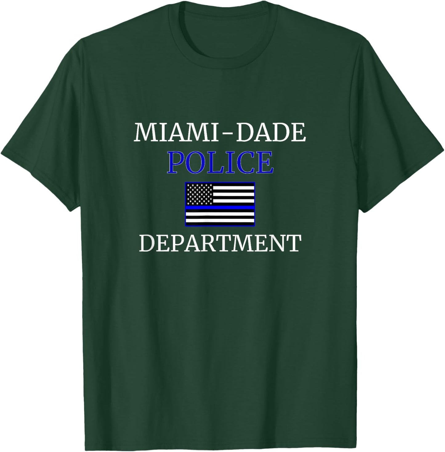 Miami Dade Police Thin Blue Line USA Flag Patriotic Gift LEO T-Shirt - T-Shirt | Forest