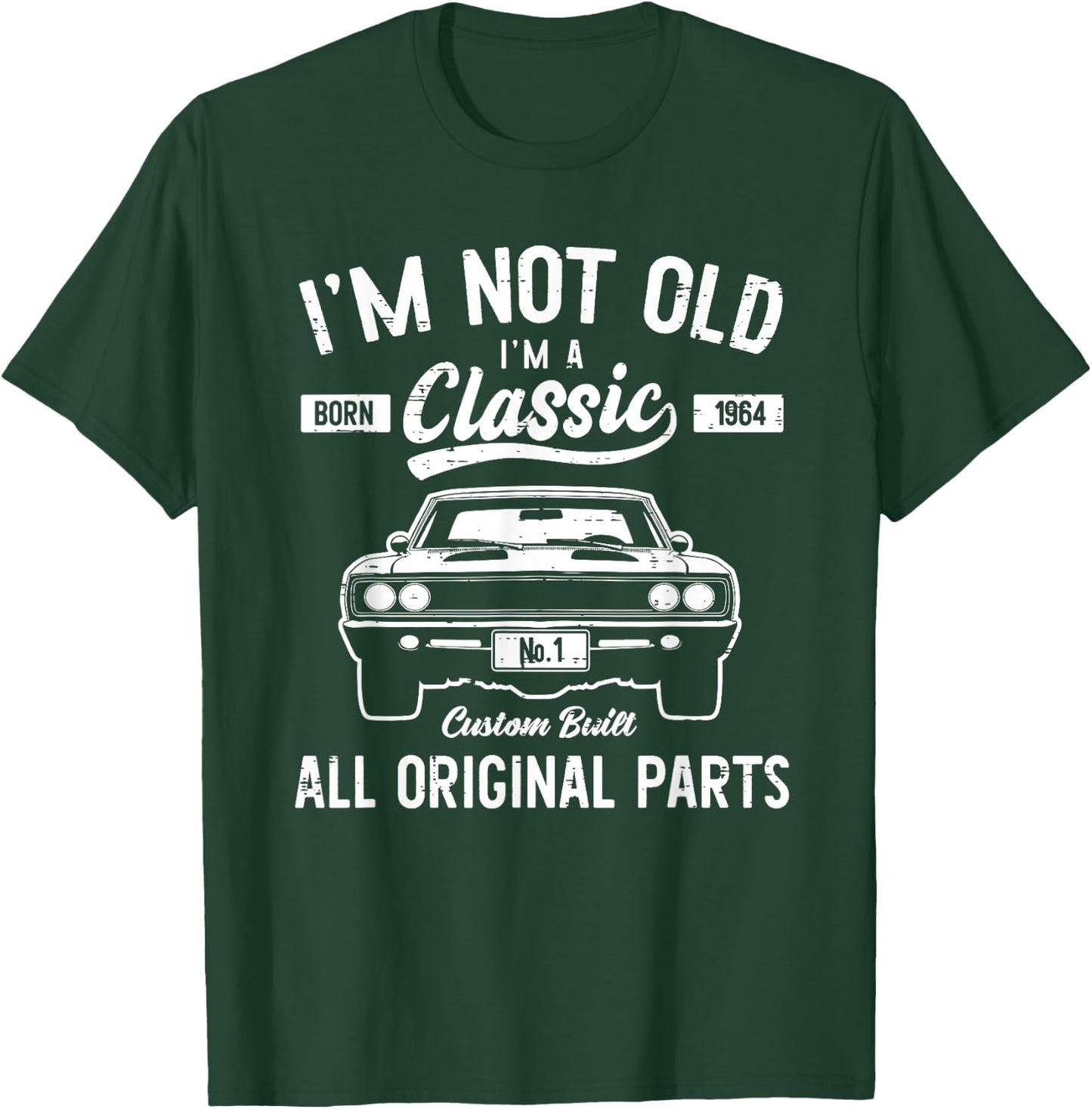 Funny 60th Birthday I'm Not Old Classic Car 1964 60 Yrs Joke T-Shirt - T-Shirt | Forest