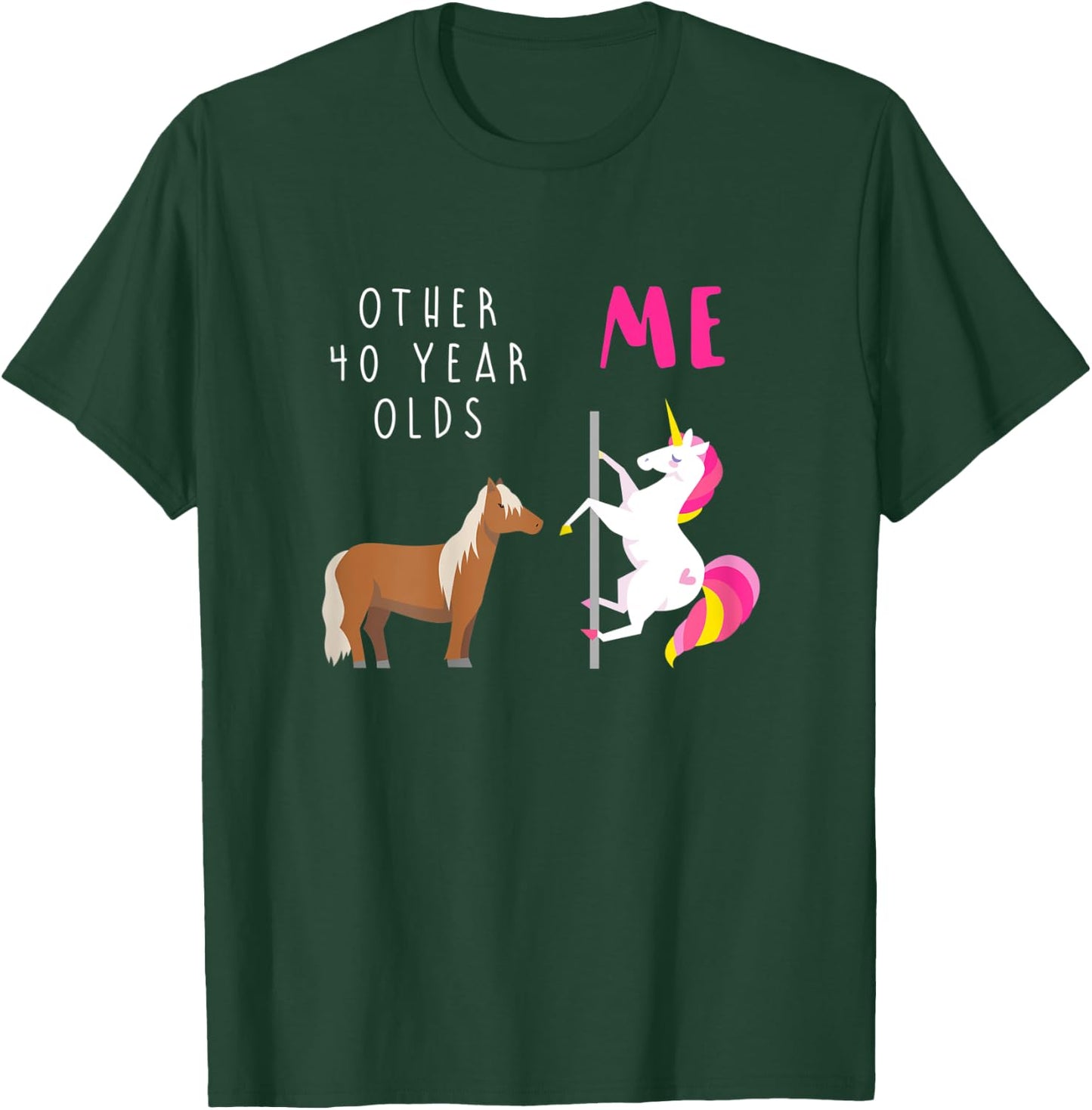 Other 40 Year Olds Me Unicorn 40th Birthday Sister Mom Aunt T-Shirt - T-Shirt | Forest