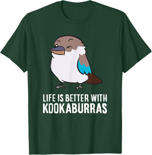 Life Is Better With Kookaburra Birds T-Shirt - T-Shirt | Forest
