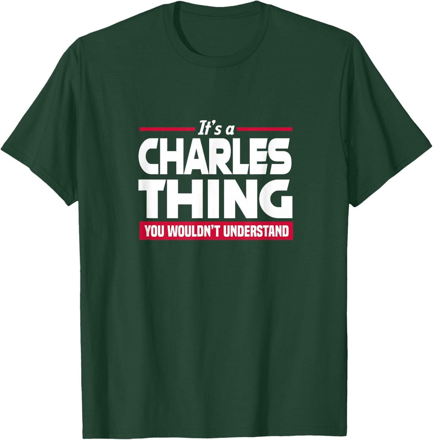 Name It's A Charles Thing You Wouldn't Understand T-Shirt - T-Shirt | Forest
