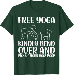 Funny Pick Up Your Dogs Poop Yoga T-Shirt - T-Shirt | Forest