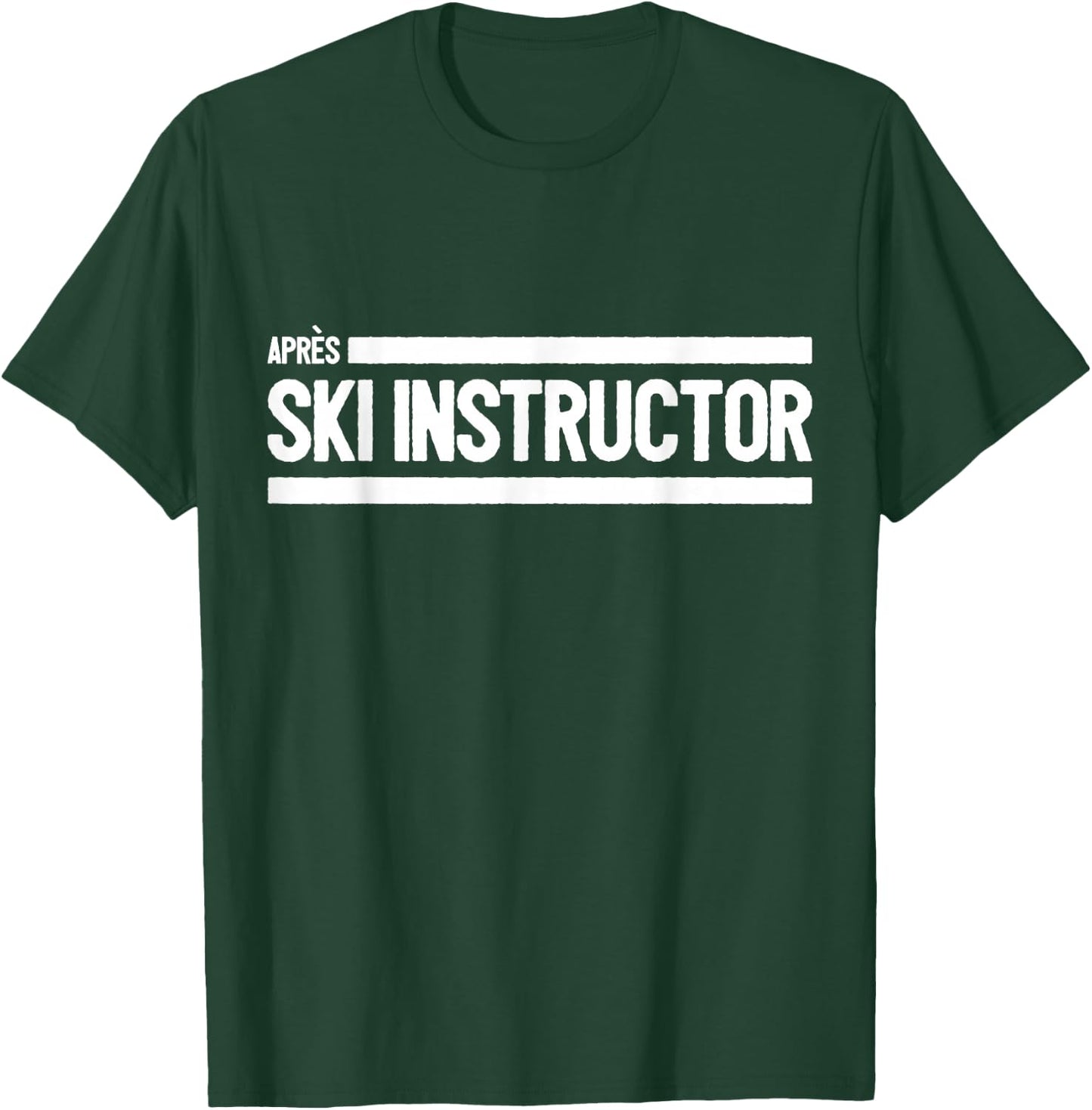 Après-Ski Instructor Skiing Skier T-Shirt - T-Shirt | Forest