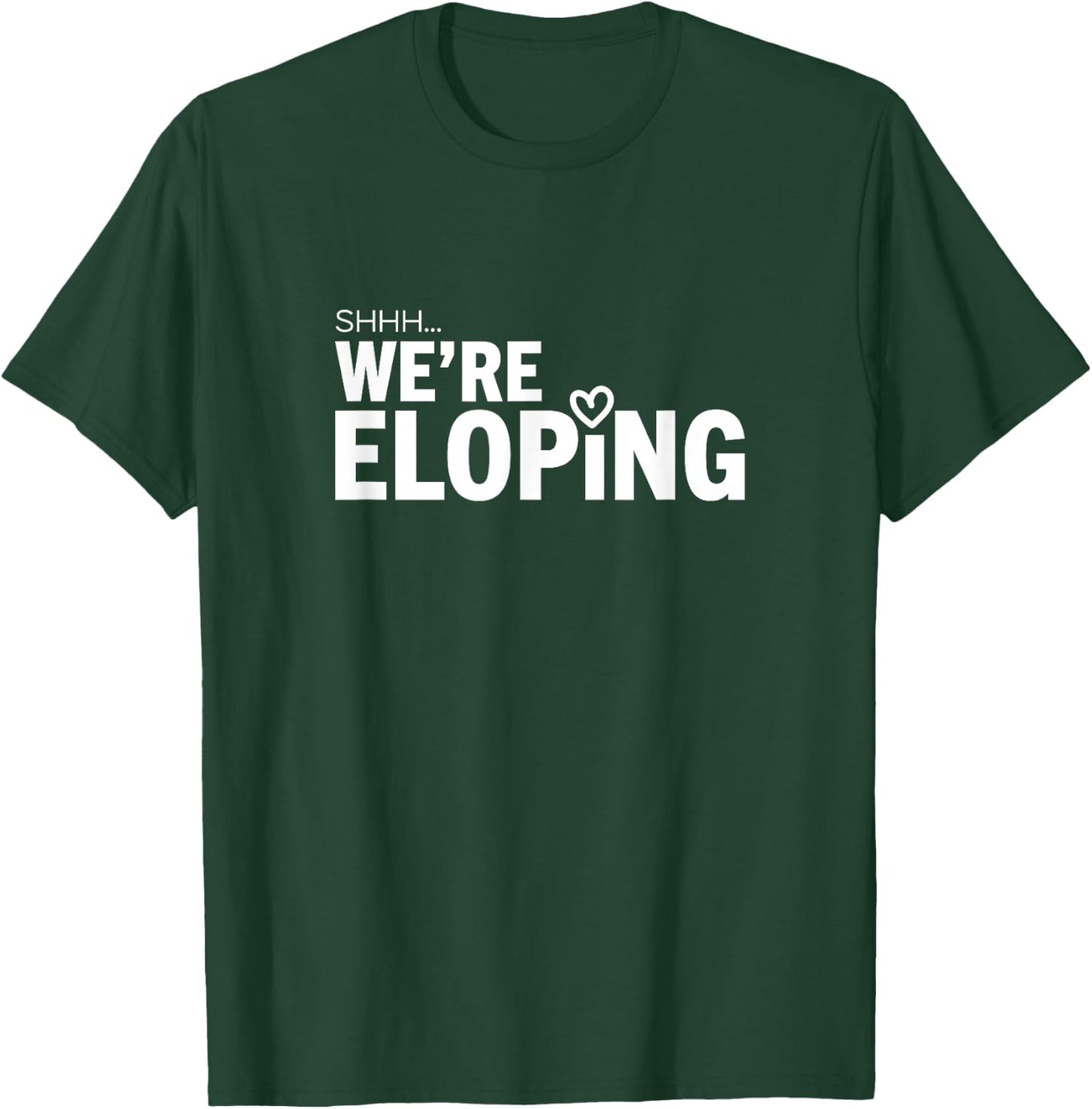 Shhh We’re Eloping Funny Wedding Announcement for Couples T-Shirt - T-Shirt | Forest