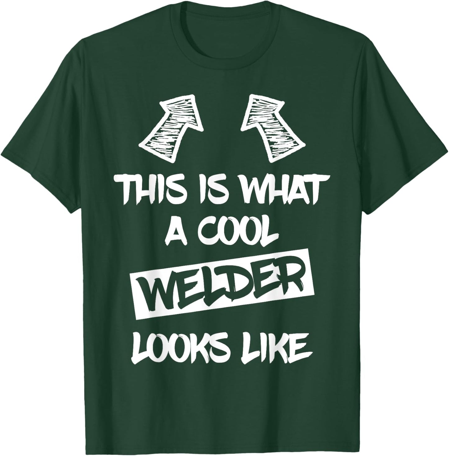 Cool Welder Welding Weld Welders Funny Saying Men T-Shirt - T-Shirt | Forest
