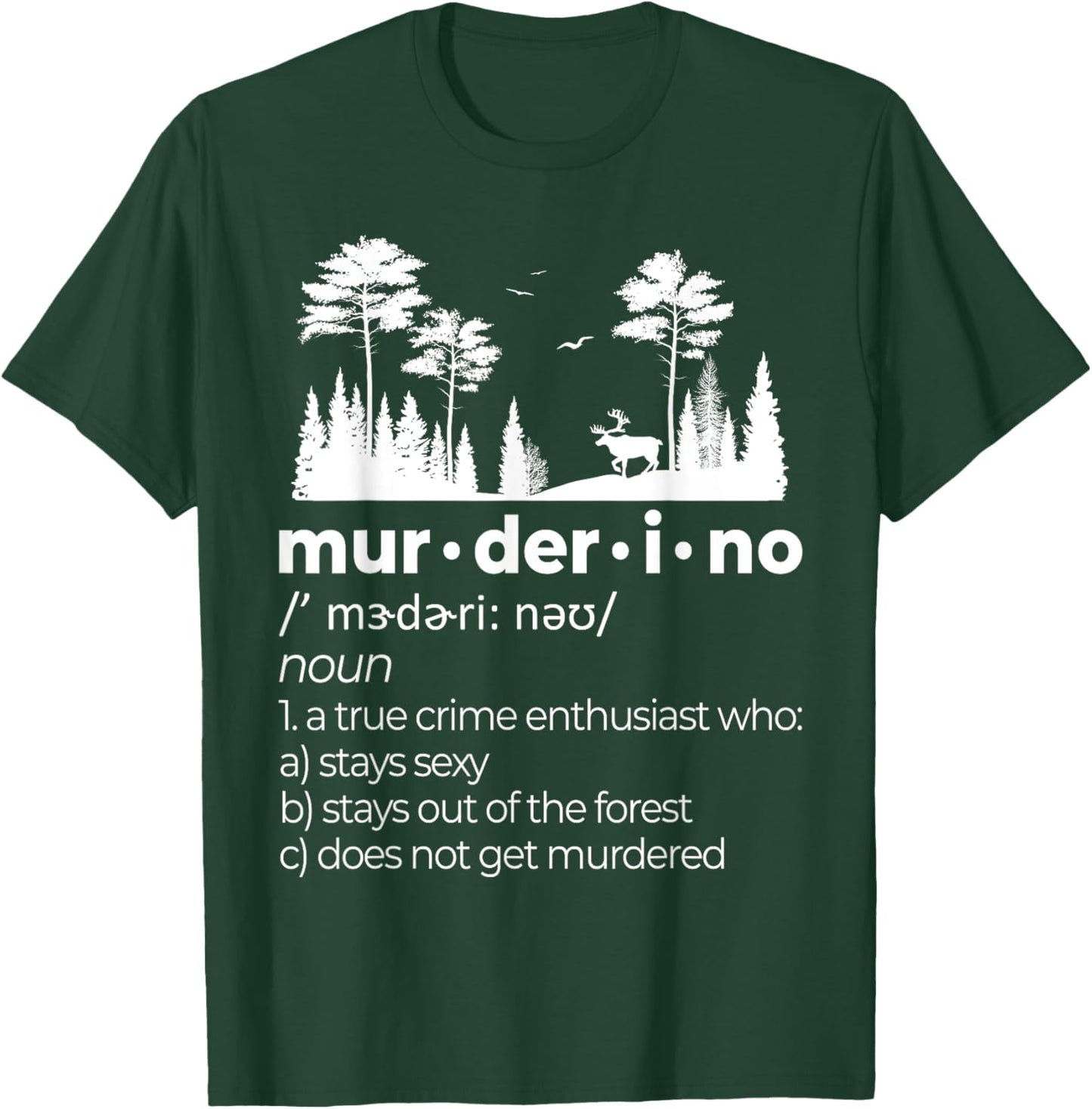 Murderino SSDGM Funny My Favorite True Crime Murder Podcast T-Shirt - T-Shirt | Forest