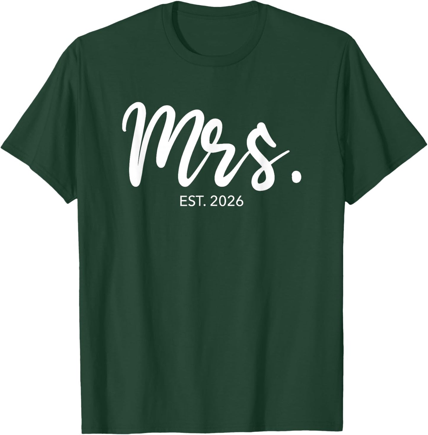 Wedding Matching Gifts Mrs. Est. 2026 Bride T-Shirt - T-Shirt | Forest