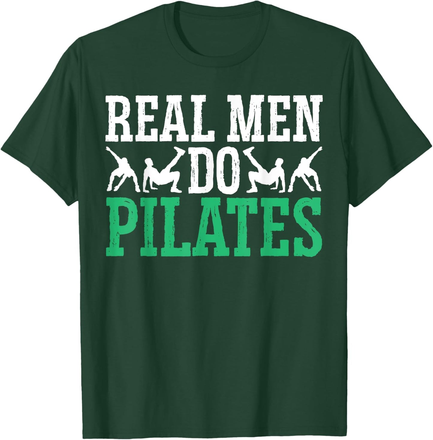 Real Men Do Pilates Fitness Exercise Training Contrology T-Shirt - T-Shirt | Forest