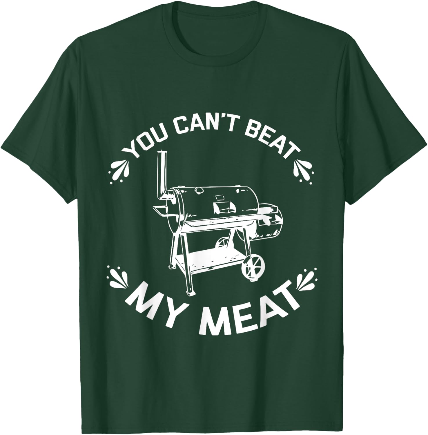 You Can't Beat My Meat Grill Master BBQ Quote Cooking Grill T-Shirt - T-Shirt | Forest