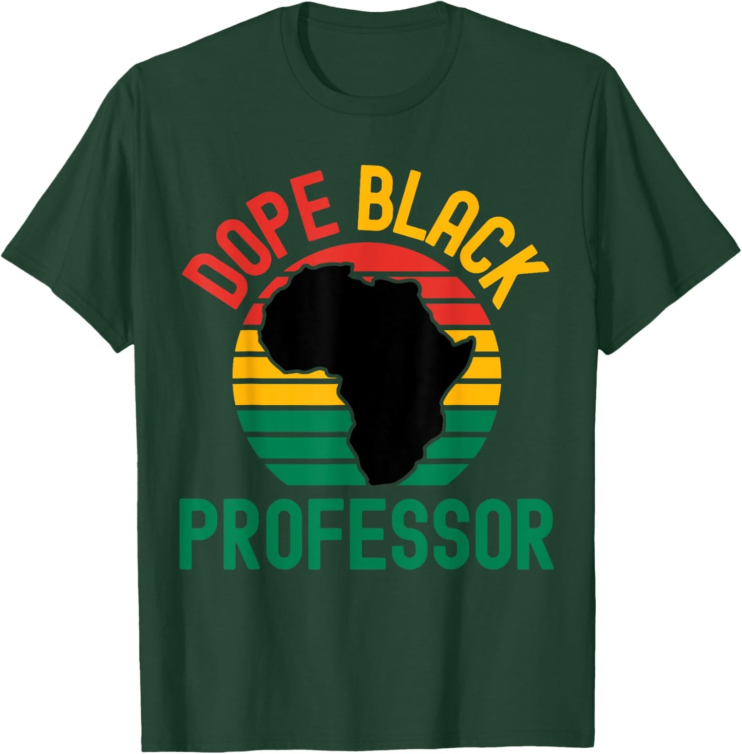 Dope Black Professor - Melanated Professor, Black History T-Shirt - T-Shirt | Forest
