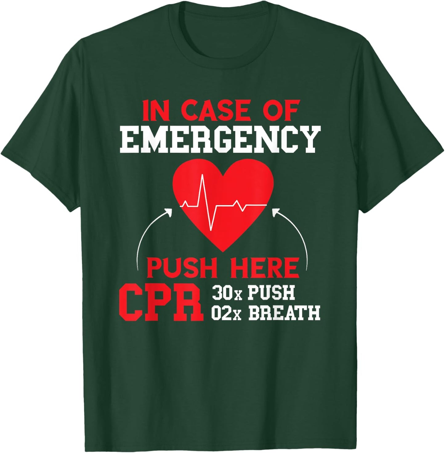 In Case Of Emergency First Aid Instructor CPR Instructor T-Shirt - T-Shirt | Forest