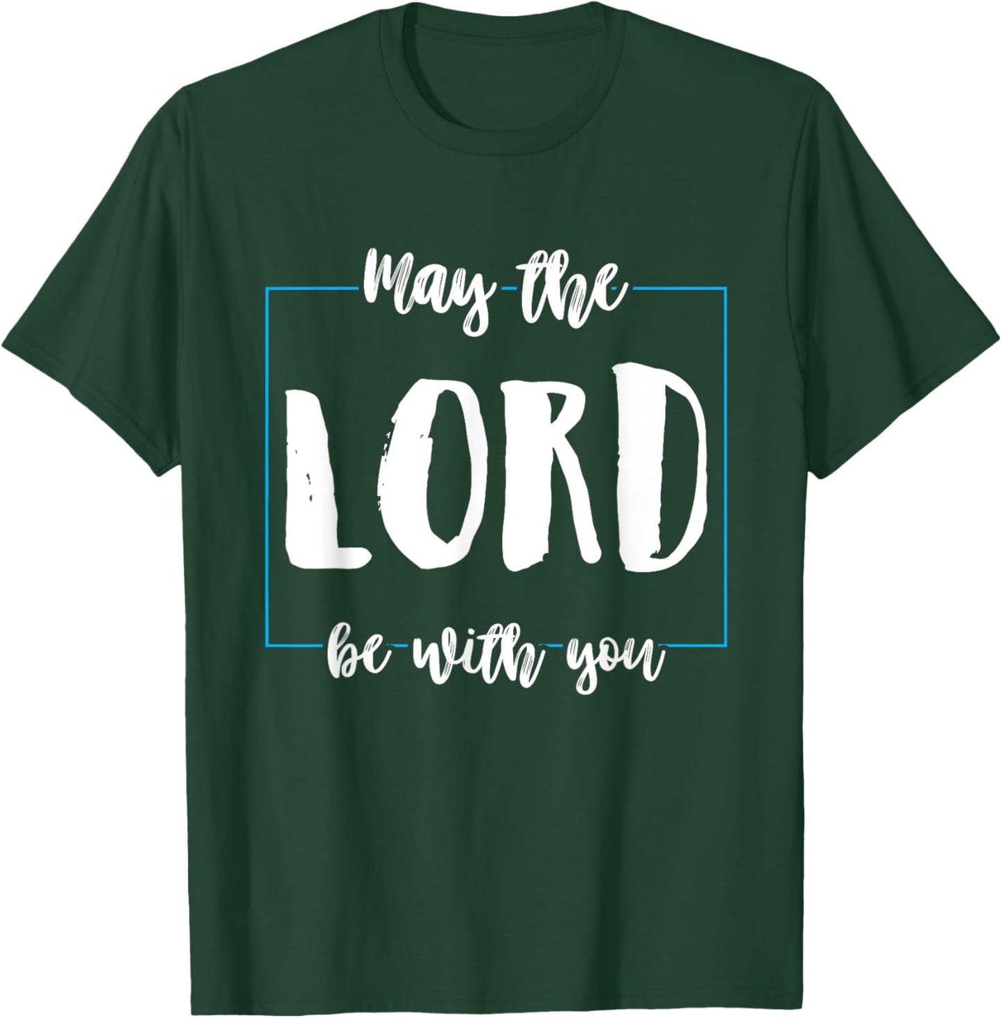 May The Lord Be With You Funny Religion God Christian Gifts T-Shirt - T-Shirt | Forest
