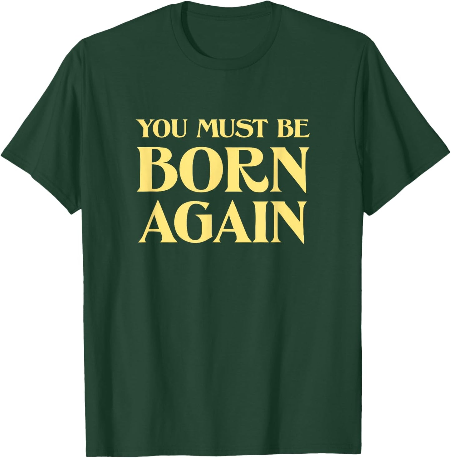 You Must Be Born Again Christian John 3:3 Vintage Retro Cool T-Shirt - T-Shirt | Forest