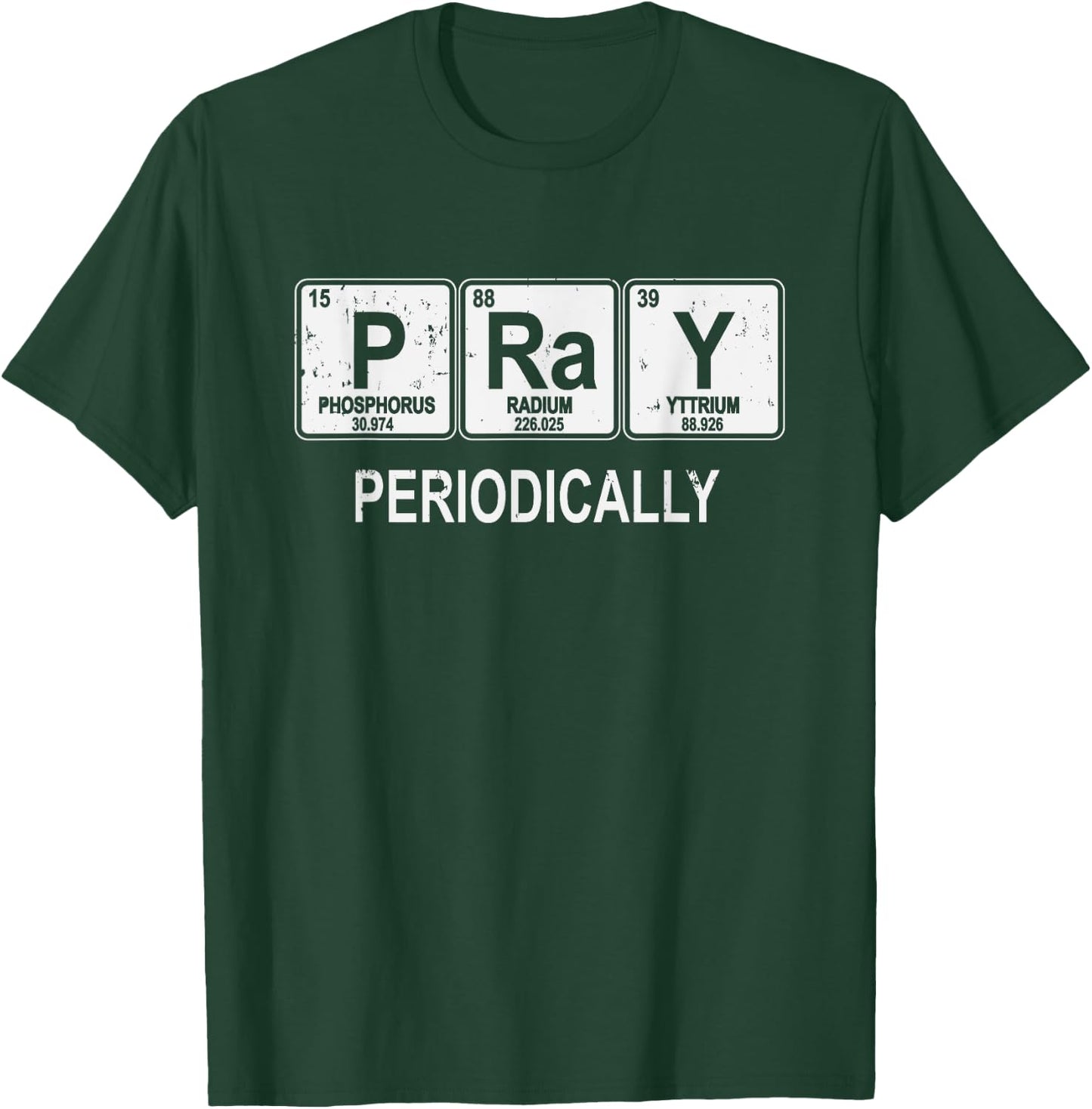 Pray Periodically Funny Christian T-Shirt - T-Shirt | Forest