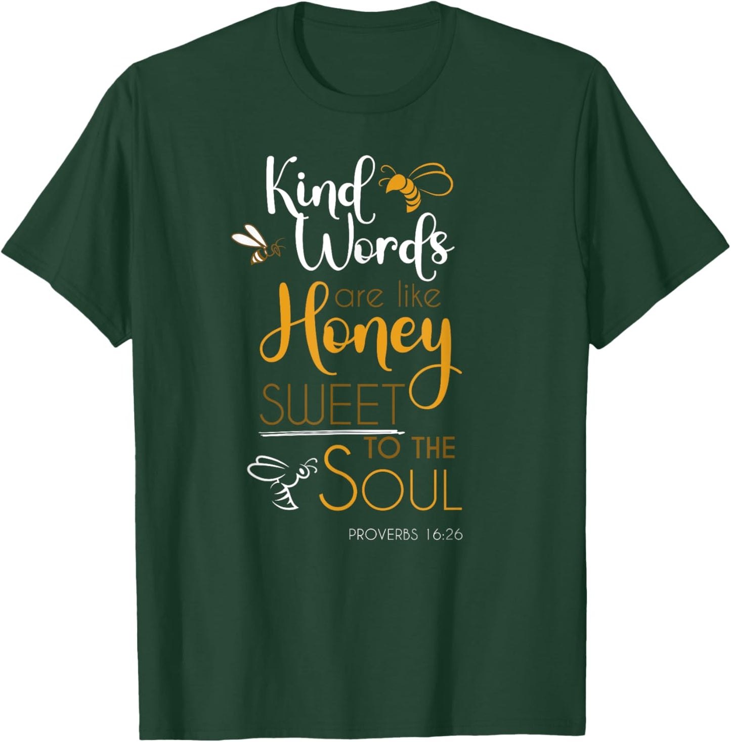 Kind Words Are Like Honey Sweet To The Soul Bible Prayer T-Shirt - T-Shirt | Forest