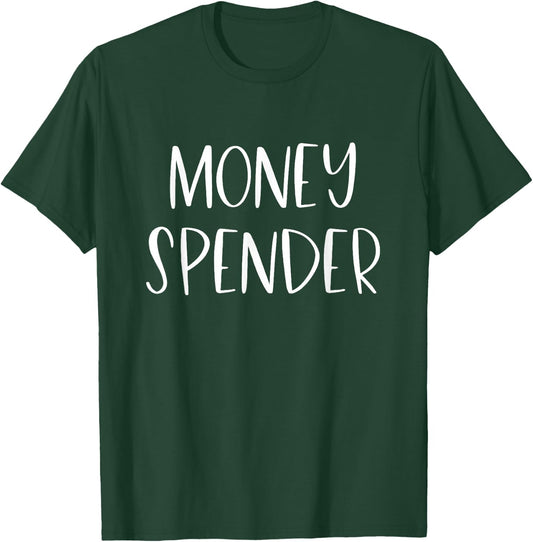 Money Maker Money Spender Matching Couples T-Shirt - T-Shirt | Forest