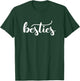 Besties Best Friends Matching BFF Sister Mother Daughter Mom T-Shirt - T-Shirt | Forest