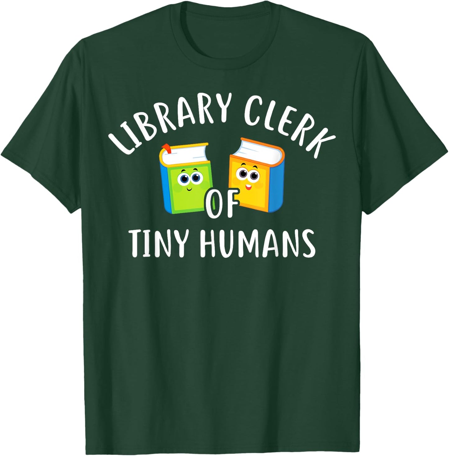 Library Clerk Of Tiny Humans Library Clerk School Librarians T-Shirt - T-Shirt | Forest