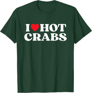I Love Hot Crabs Moms Dads Favorite National Crabs Day T-Shirt - T-Shirt | Forest