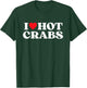 I Love Hot Crabs Moms Dads Favorite National Crabs Day T-Shirt - T-Shirt | Forest