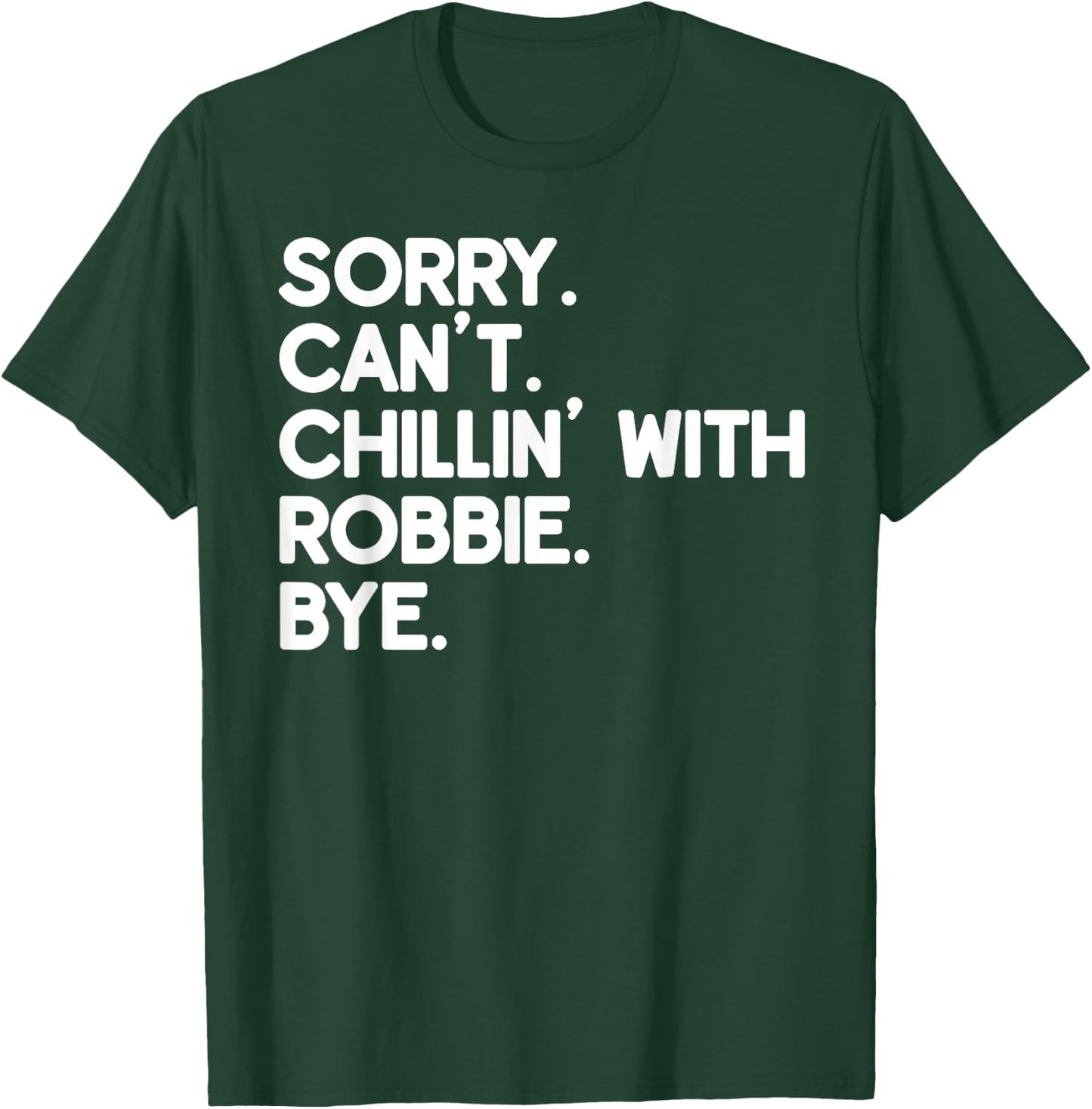 ROBBIE First Name Funny Personalized Named Friend Of T-Shirt - T-Shirt | Forest