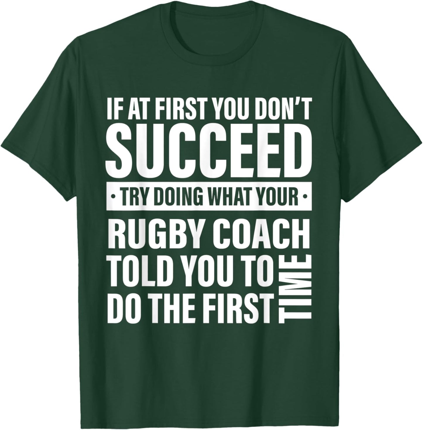 If at First You Don't Succeed Rugby Coach gifts men women T-Shirt - T-Shirt | Forest