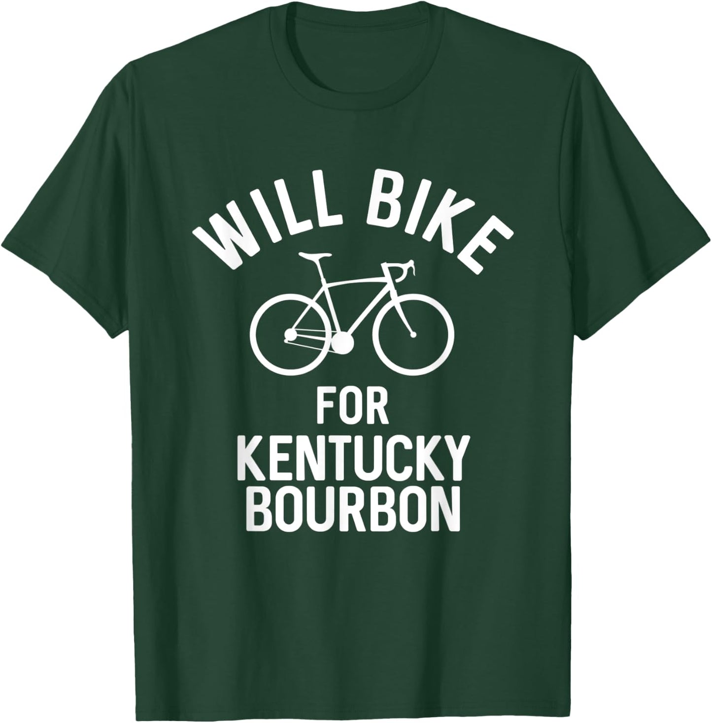Will Bike For Kentucky Bourbon Funny Bar Crawl Workout T-Shirt - T-Shirt | Forest