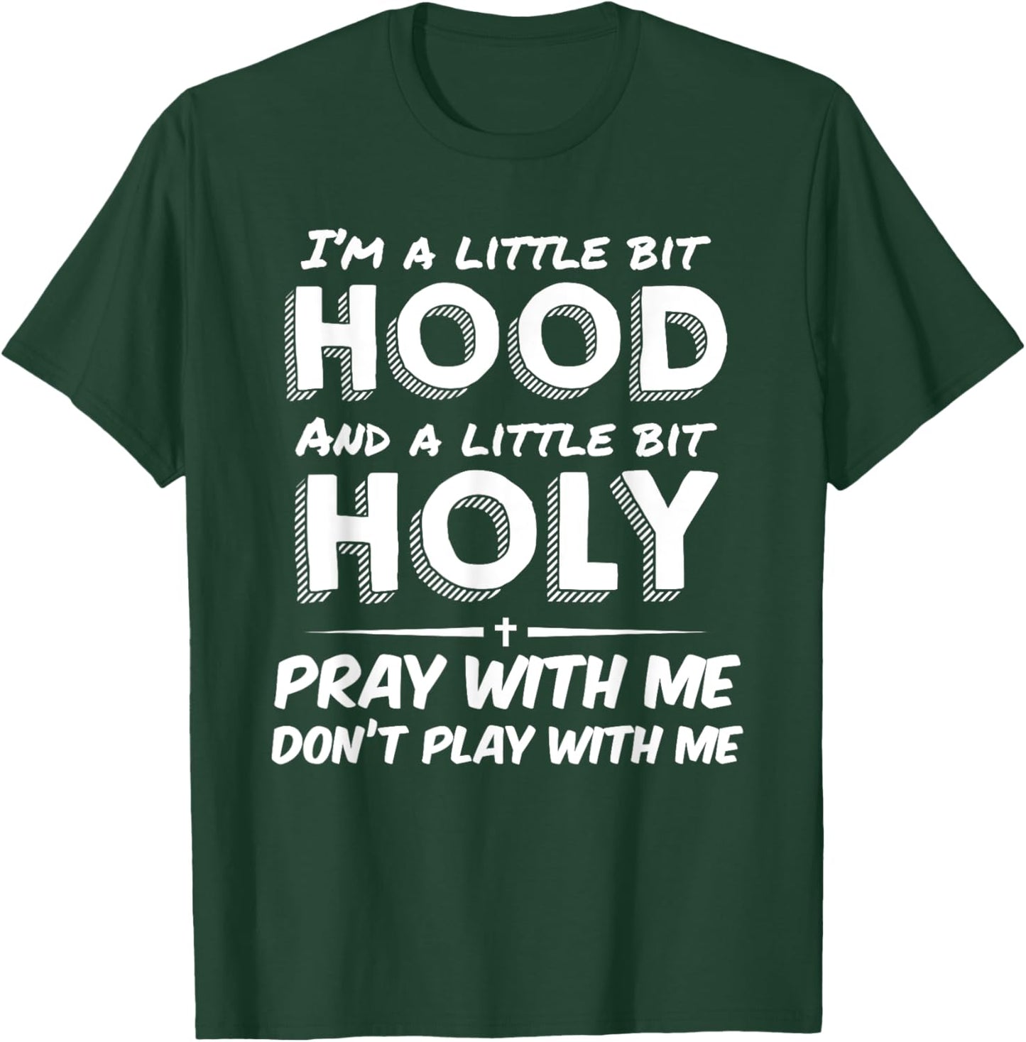 Little Bit Hood Little Holy Pray With Me Don't Play With Me T-Shirt - T-Shirt | Forest