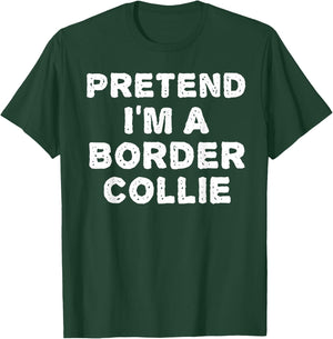PRETEND I'M A BORDER COLLIE Funny Halloween DIY Costume T-Shirt - T-Shirt | Forest