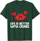 Crab Seafood Pet Crab Life Is Better With Crabs T-Shirt - T-Shirt | Forest