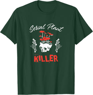 Serial Plant Killer - Funny Houseplant Killer T-Shirt - T-Shirt | Forest