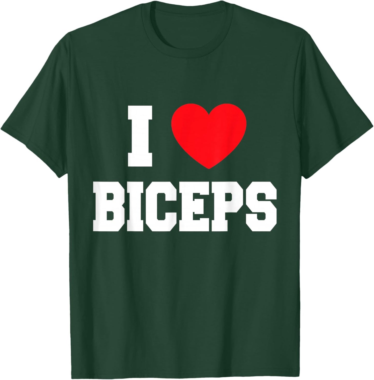 I Love Biceps T-Shirt - T-Shirt | Forest