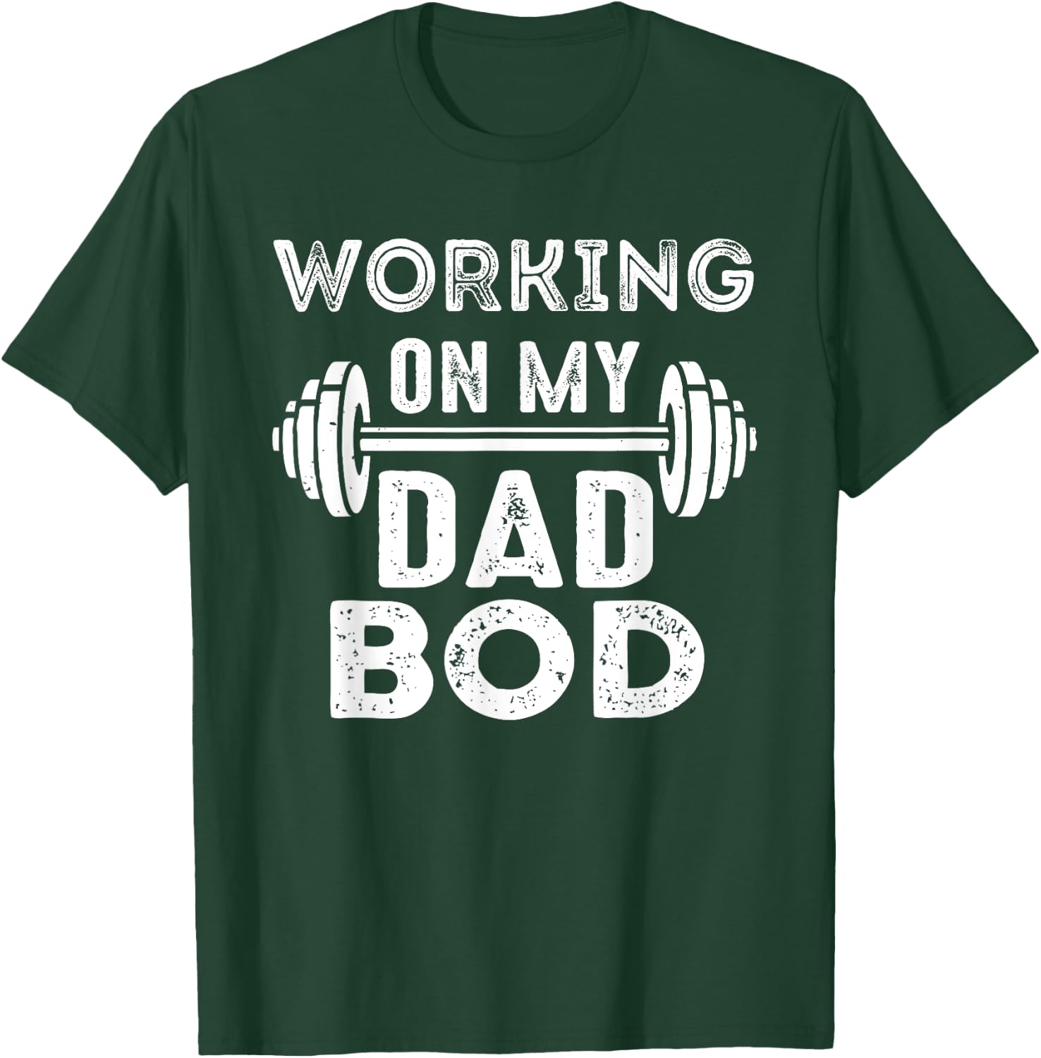 Working On Dad Bod Gym Motivational T-Shirt - T-Shirt | Forest