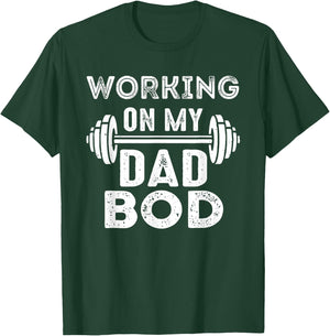 Working On Dad Bod Gym Motivational T-Shirt - T-Shirt | Forest
